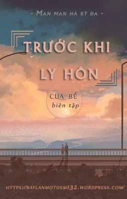 Trước khi ly hôn - Mạn Mạn Hà Kỳ Đa