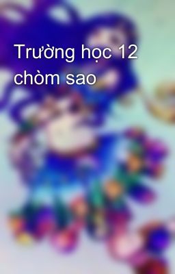 Trường học 12 chòm sao