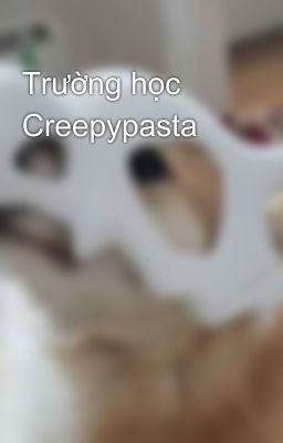 Trường học Creepypasta