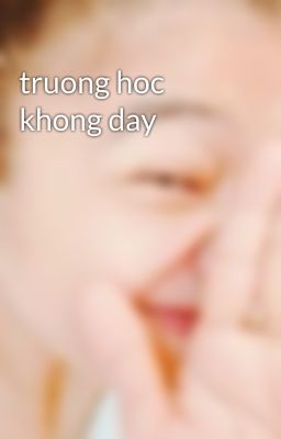 truong hoc khong day