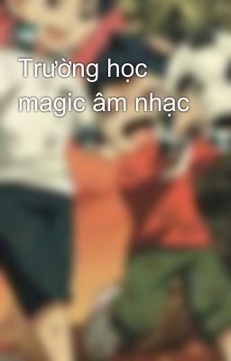 Trường học magic âm nhạc