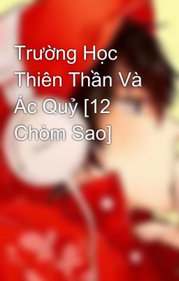 Trường Học Thiên Thần Và Ác Quỷ [12 Chòm Sao]