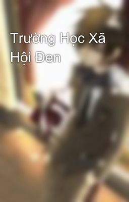 Trường Học Xã Hội Đen