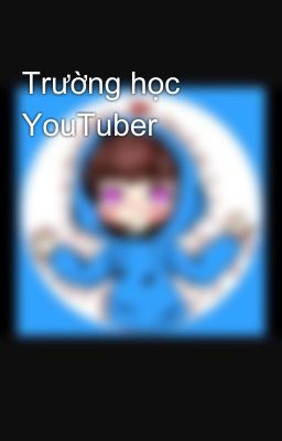 Trường học YouTuber