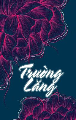 Trường Lăng - Dung Cửu - cv - hoàn