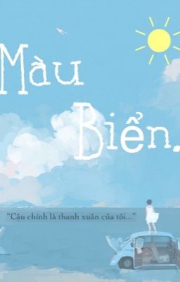 Trường Phượng | Oneshot | • Màu Biển