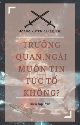 Trưởng quan, muốn tin tức tố không? - Hoang Xuyên Đại