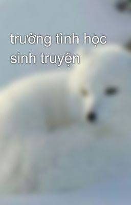 trường tình học sinh truyện 