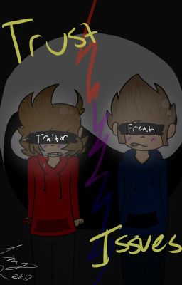 Trust Issues (TomTord MIGHT be discontinued)