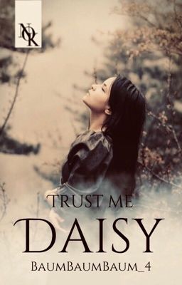 Trust me Daisy