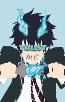 Trust Me | Rin Okumura x Suicidal!Reader | Blue Exorcist