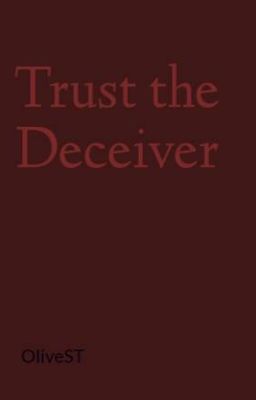 Trust the Deceiver