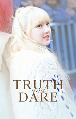 Truth and Dare