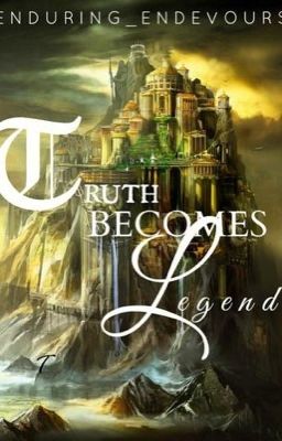 Truth Becomes Legend