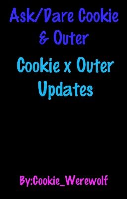 Truth/Dare Outer and Cookie![Complete]