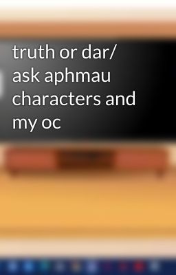 truth or dar/ ask aphmau characters and my oc