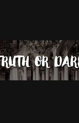 Truth or dare