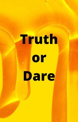 Truth or Dare