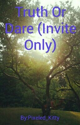 Truth Or Dare Rp (Invite Only)