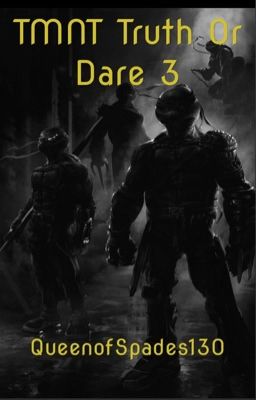 Truth or Dare-TMNT Addition 3