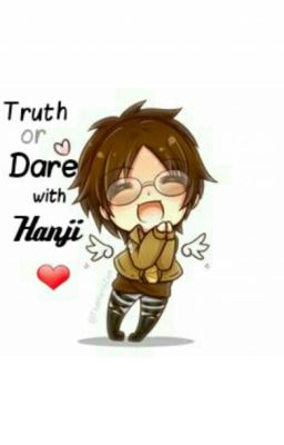 Truth or Dare with Hanji