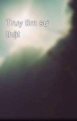 Truy tìm sự thật