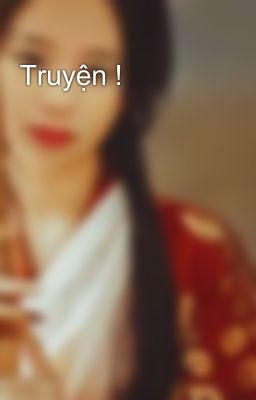 Truyện !