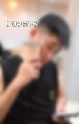 truyen 8