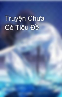 Truyện Chưa Có Tiêu Đề