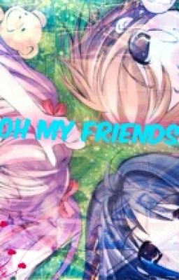 [Truyện của mk (^^)]Oh My Friends! - Chuppy