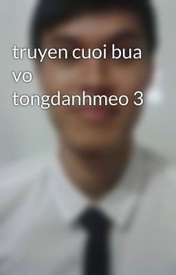 truyen cuoi bua vo tongdanhmeo 3