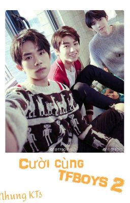 [Truyện] Cười Cùng TFBOYS 2