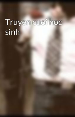 Truyen cuoi hoc sinh