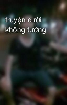 truyện cười không tưởng