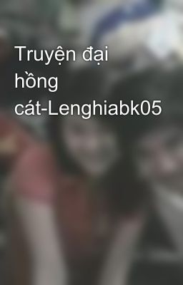 Truyện đại hồng cát-Lenghiabk05