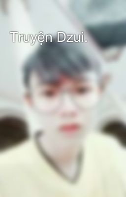 Truyện Dzui.