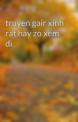 truyen gair xinh rat hay zo xem di