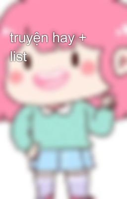 truyện hay + list