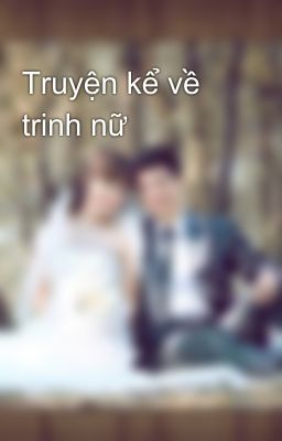 Truyện kể về trinh nữ