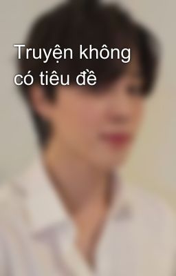 Truyện không có tiêu đề