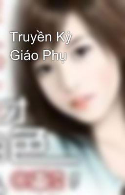 Truyền Kỳ Giáo Phụ