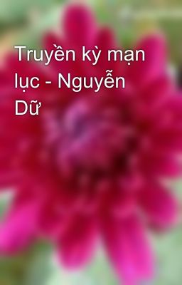 Truyền kỳ mạn lục - Nguyễn Dữ