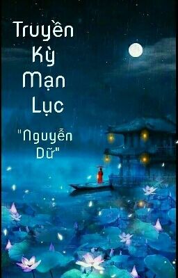 TRUYỀN KỲ MẠN LỤC - NGUYỄN DỮ