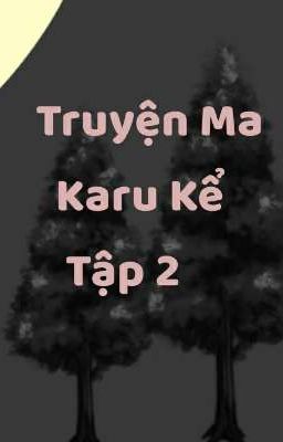 Truyện Ma Karu Kể Tập 2