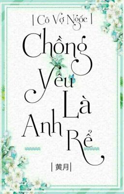 [ Truyện Ngắn ] Chồng Yêu Là Anh Rể 