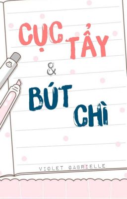 [Truyện ngắn] Cục Tẩy và Bút Chì