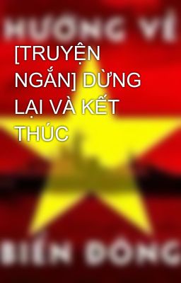 [TRUYỆN NGẮN] DỪNG LẠI VÀ KẾT THÚC