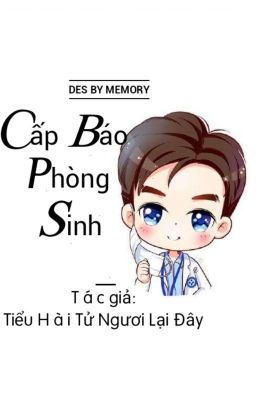 [Truyện Ngắn,Hiện đại] Cấp Báo Phòng Sinh - Tiểu Hài Tử Ngươi Lại Đây