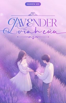 [TRUYỆN NGẮN] LAVENDER VĨNH CỬU