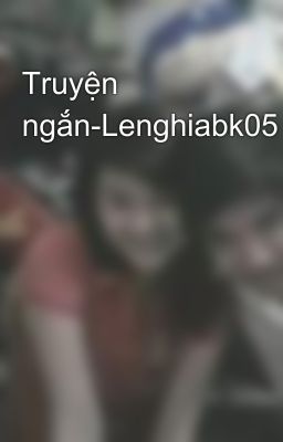 Truyện ngắn-Lenghiabk05